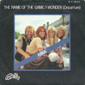 Single - ABBA - The Name Of The Game / I Wonder (Departure)