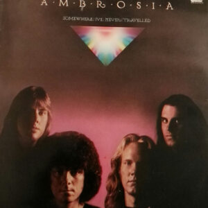 Lp - Ambrosia - Somewhere I've Never Travelled