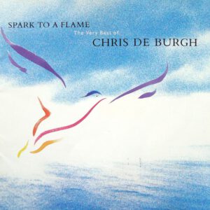 Cd - Chris De Burgh - Spark To A Flame - The Very Best Of Chris De Bur