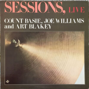 Lp - Count Basie, Joe Williams And Art Blakey - Sessions, Live
