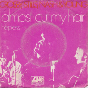 Single - Crosby, Stills, Nash & Young - Almost Cut My Hair