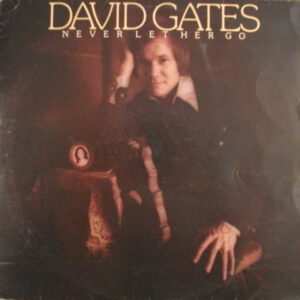 LP - David Gates - Never Let Her Go