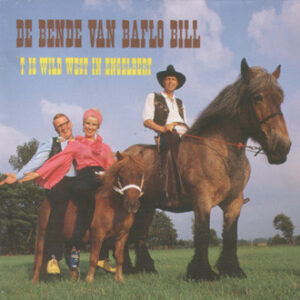 Cd - De Bende Van Baflo Bill - 't Is Wild West In Engelbert