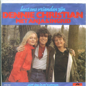Single - Dennie Christian Met Anja & Ingrid - Laat Ons Vrienden Zijn