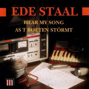 Cd - Ede Staal - Hear My Song / As T Boeten Stormt
