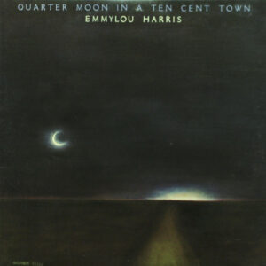 Lp - Emmylou Harris -  Quarter Moon In A Ten Cent Town