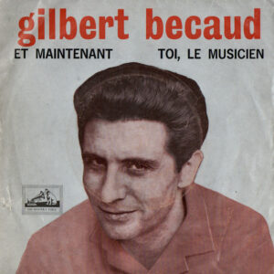 Single - Gilbert Becaud - Et Maintenant / Toi, Le Musicien