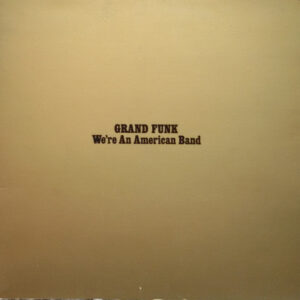 Lp - Grand Funk - We're An American Band