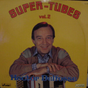 Lp - Hector Delfosse - Super-Tubes Volume 2