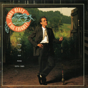Lp - John Hiatt - Y'All Caught? (The Ones That Got Away 1979-1985)