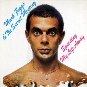Lp - Mark Foggo & The Secret Meeting - Speeding My Life Away