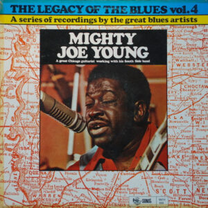 Lp - Mighty Joe Young - The Legacy Of The Blues Vol. 4.