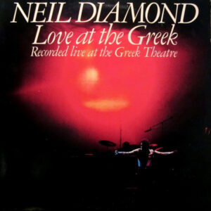 Lp - Neil Diamond  Love At The Greek: Recorded Live At The Greek Theat