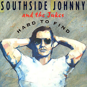 Maxi - Southside Johnny & The Asbury Jukes - Hard To Find