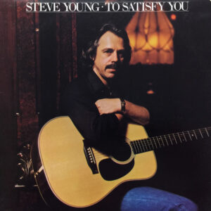 Lp - Steve Young - To Satisfy You