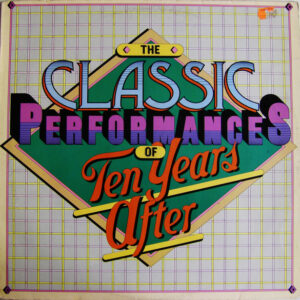 Lp - Ten Years After - The Classic Performances Of Ten Years After