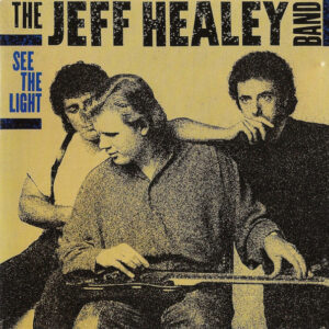 CD - The Jeff Healey Band - See The Light