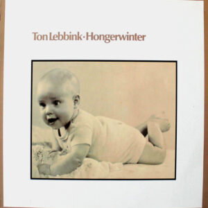 Lp - Ton Lebbink - Hongerwinter