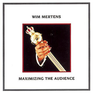 Cd - Wim Mertens - Maximizing The Audience
