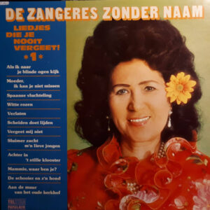 Lp - Zangeres Zonder Naam - Liedjes Die Je Nooit Vergeet! * 1 *