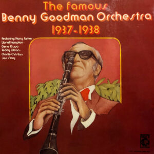 Lp - Benny Goodman - The Famous Benny Goodman Orchestra 1937-1938