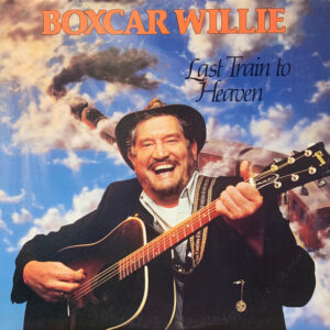 Lp - Boxcar Willie - Last Train To Heaven
