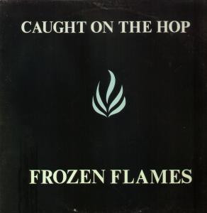 Lp - Caught On The Hop - Frozen Flames