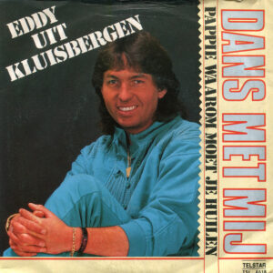 Single - Eddy Uit Kluisbergen - Dans Met Mij / Pappie Waarom Moet Je H