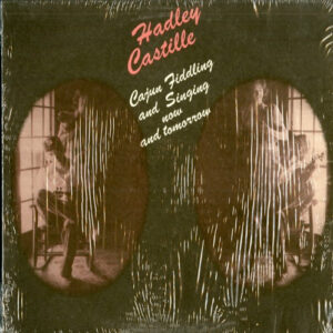 Lp - Hadley J. Castille - Cajun Fiddling And Singing Now And Tomorrow