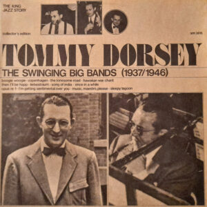 Lp - Tommy Dorsey - The Swinging Big Bands (1937/1946)