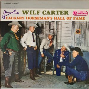 Lp - Wilf Carter - Calgary Horseman's Hall Of Fame