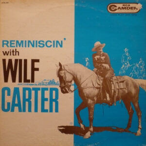 Lp - Wilf Carter - Reminiscin' With Wilf Carter