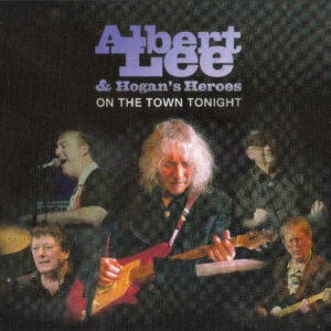 Cd - Albert Lee & Hogan's Heroes - On The Town Tonight