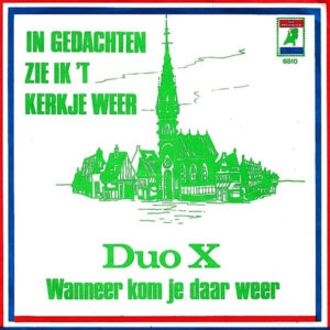 Single - Duo X - In Gedachten Zie Ik 't Kerkje Weer