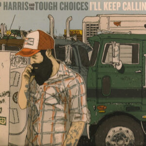 Cd - JP Harris And The Tough Choices - I'll Keep Calling