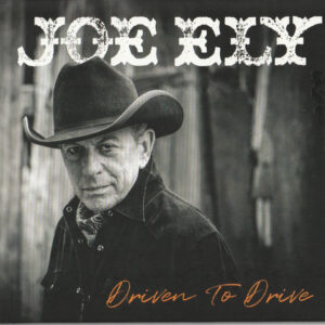 Cd - Joe Ely - Driven To Drive