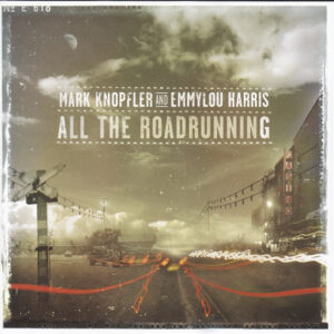 Cd - Mark Knopfler And Emmylou Harris - All The Roadrunning