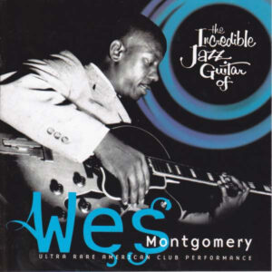 Cd - Wes Montgomery - The Incredible Jazz Guitar Of Wes Montgomery