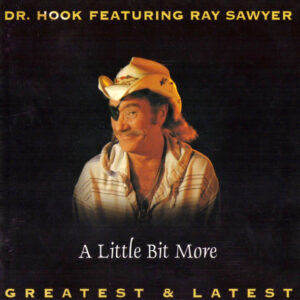 Cd - Dr. Hook Featuring Ray Sawyer - A Little Bit More
