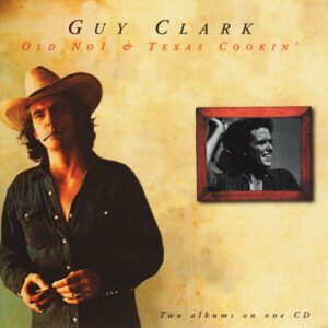 Cd - Guy Clark - Old No1 & Texas Cookin'