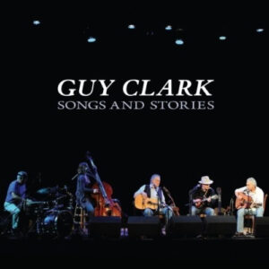 Cd - Guy Clark - Songs And Stories