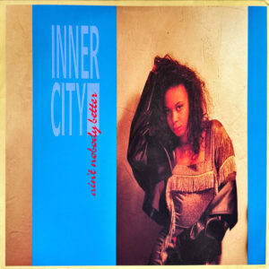 Maxi - Inner City - Ain't Nobody Better