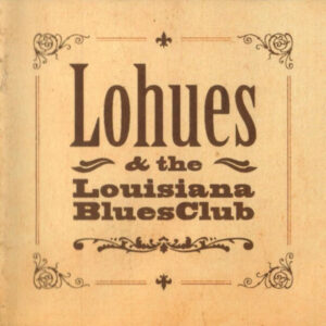 Cd - Lohues & The Louisiana Blues Club - Ja Boeh