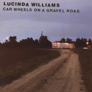 Cd - Lucinda Williams - Car Wheels On A Gravel Road