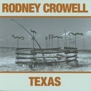 Cd - Rodney Crowell - Texas