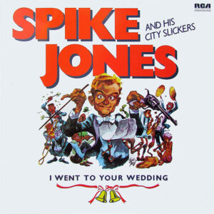 Lp - Spike Jones And His City Slickers - I Went To Your Wedding