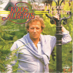 Single - Koos Alberts - Ik Zal Je Nooit Vergeten