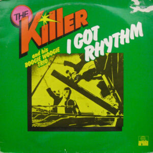 Lp - The Killer  And His Boogie Woogie Trio - I Got Rhythm