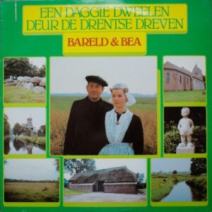 Lp - Bareld & Bea - Een Daggie Dweelen Deur De Drentse Dreven