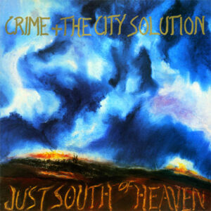 Lp - Crime + The City Solution - Just South Of Heaven (schade hoes)